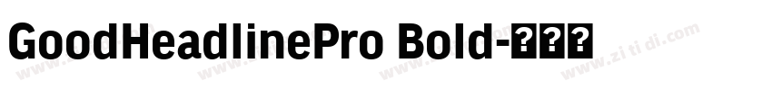 GoodHeadlinePro Bold字体转换